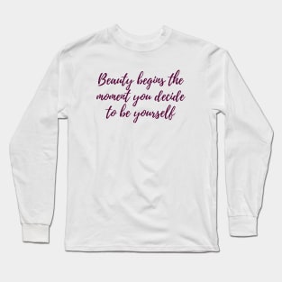 Beauty Begins Long Sleeve T-Shirt